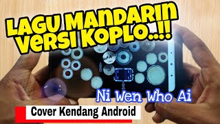 Download lagu LAGU MANDARIN VERSI KOPLO..!! | NI WEN WHO AI - Teresa Teng | Cover Drum Kendang mp3