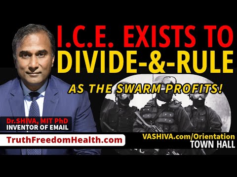 Dr.SHIVA® LIVE: I.C.E. Exists to Divide & Rule As the Swarm Profits