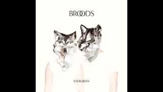Broods –  Everytime ( Evergreen )