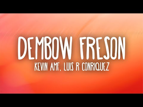 Kevin AMF, Luis R Conriquez - Dembow Freson Remix (Letra/Lyrics)