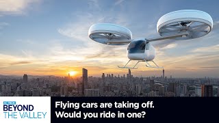 Flying cars — or eVTOLs — are taking off. Would you ride in one?