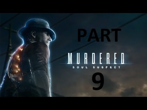Murdered Soul Suspect - Part 9 - Gameplay Walkthrough - The Resident