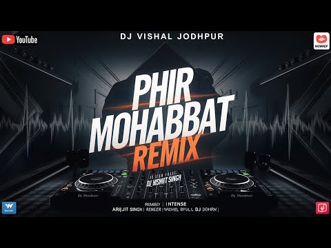 Phir Mohabbat - Remix || BreakUp || Dj Vishal Jodhpur || Love Mix || Arijit Singh