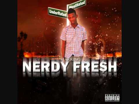 Nerdy Fresh-UnderRated & MostHated Part. 2 (Prod. By Quinton)