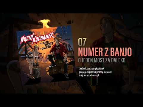 07. Nocny Kochanek - Numer z Banjo (Oficjalny Odsłuch Albumu)