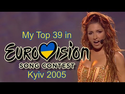 Eurovision 2005 - My Top 39 [with comments]