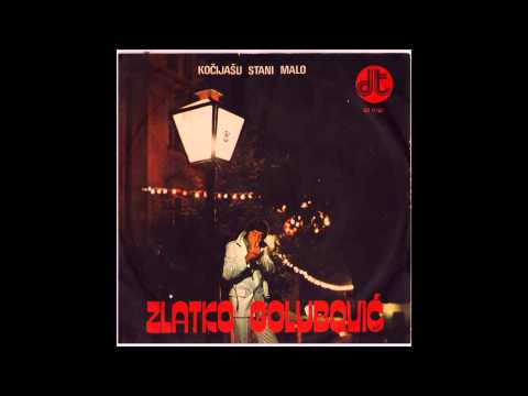 Zlatko Golubovic - Kocijasu Stani Malo.mp4