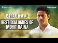 Best Dialogues of Mohit Raina | Bhaukaal | MX Player