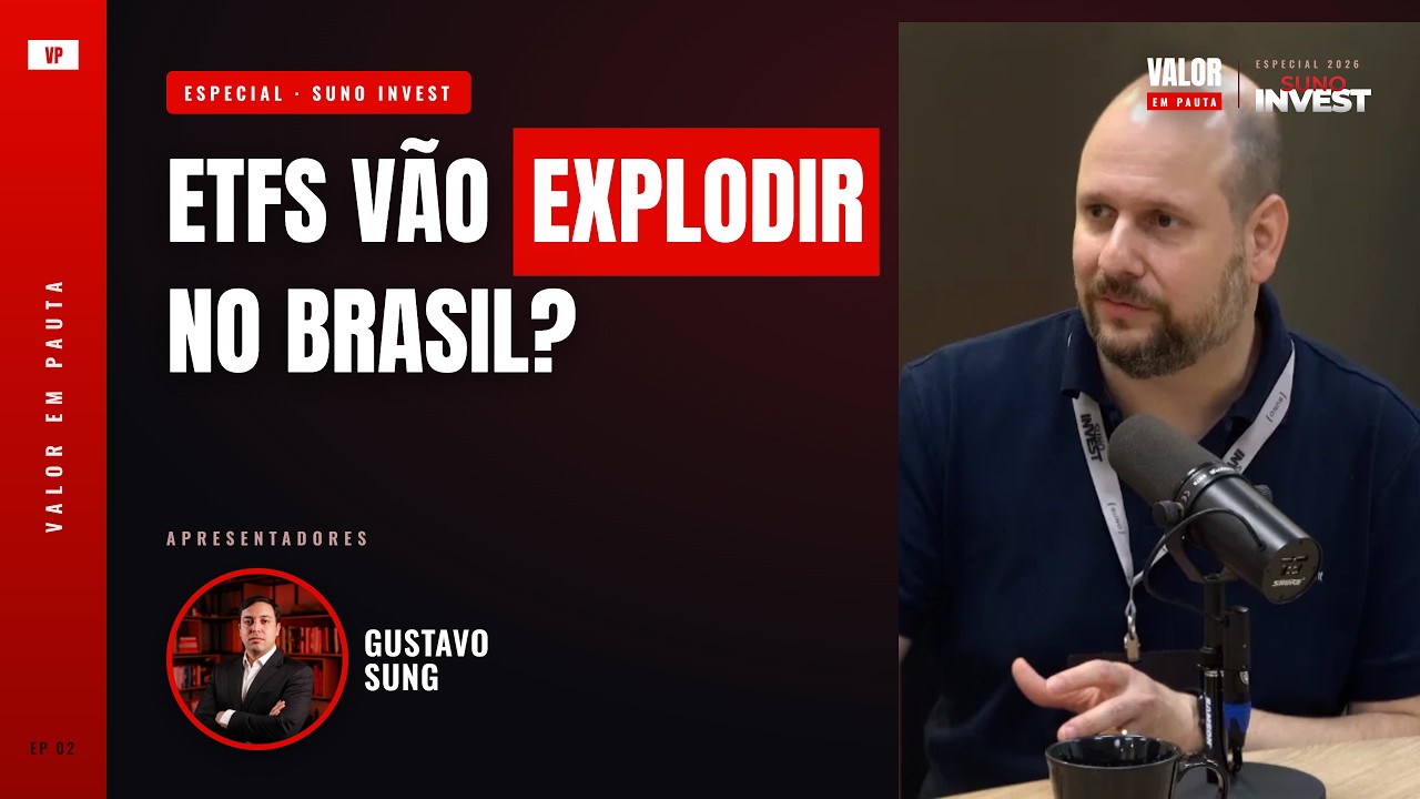 ETFs no Brasil: o mercado pode chegar a R$ 1 trilhão? | VALOR EM PAUTA - ESPECIAL SUNO INVEST - 02
