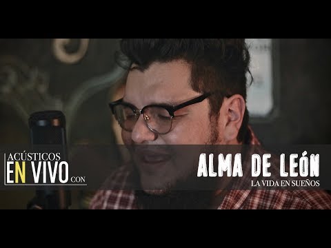 Alma De León - La Vida En Sueños (Live Session) VIDEO MUSICAL