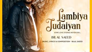 Lambiya Judaiyan - Bilal Saeed - (Lyrical Video) HD