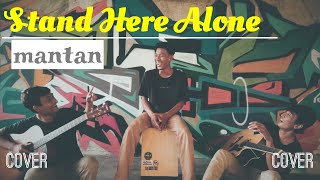 Download lagu STAND HERE ALONE - MANTAN || cover by algifahri ft fadil drodot & navcaindo mp3