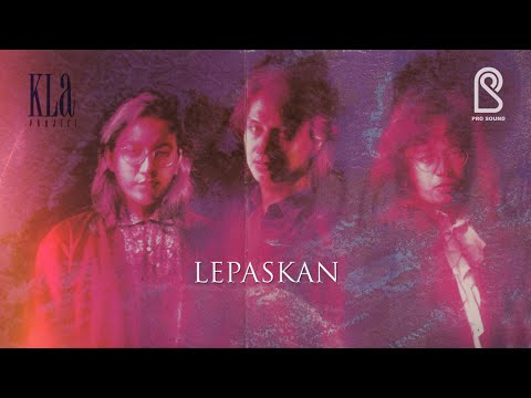 KLa Project - Lepaskan | Official Lyric Video