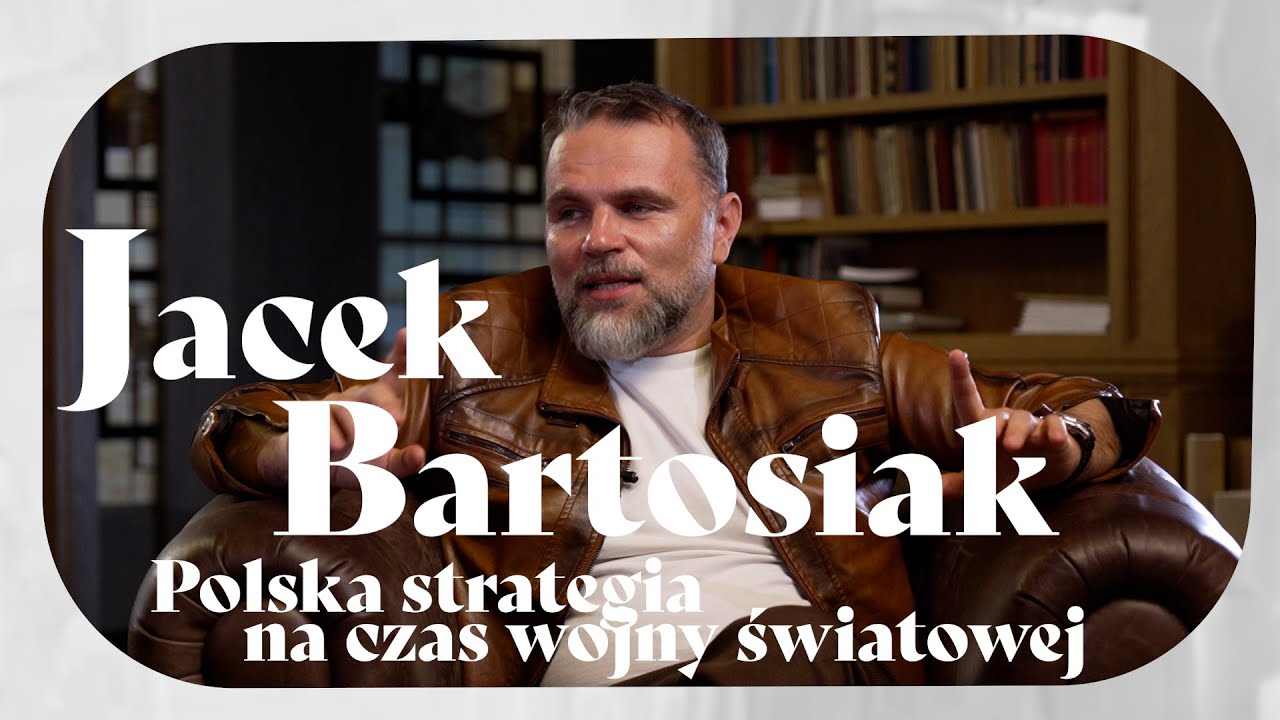 Jacek Bartosiak | Polska strategia na czas wojny światowej