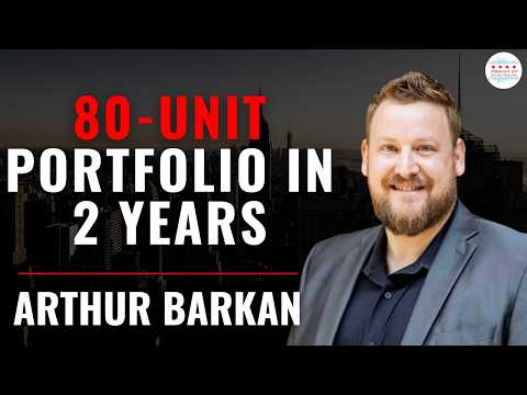 Building an 80-Unit Portfolio in 2 Years With Arthur Barkan