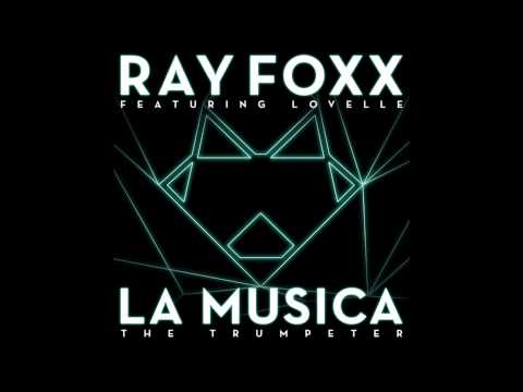 Ray Foxx ft Lovella - La Musica (The Trumpeter)