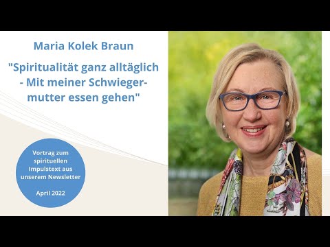 "Mit meiner Schwiegermutter essen gehen" - Spiritueller Impuls zur Demenz von Maria Kolek Braun