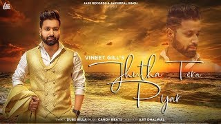 Jhutha Tera Pyar  ( Full HD)  Vineet Gill  Sonia v