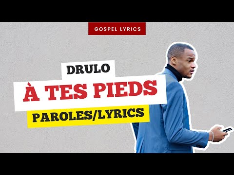 DRULO - À tes pieds (Paroles)