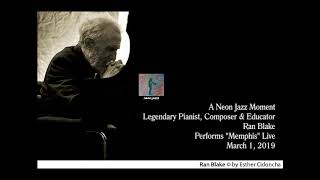 Legendary Pianist Ran Blake Plays Memphis Live on Neon Jazz