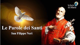 Le Parole dei Santi per oggi, 25 Ottobre 2022 San Filippo Neri