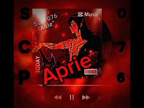 (SCP-076-2) Aprie SCP foundation songs