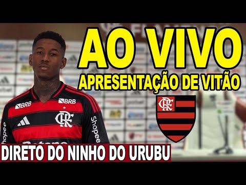 AO VIVO: APRESENTAÇÃO DE VITÃO NO FLAMENGO – DIRETO DO NINHO DO URUBU