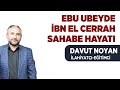 SAHABE HAYATI 'EBU UBEYDE İBN EL CERRAH' - DAVUT NOYAN SAHABE HAYATI 'EBU UBEYDE İBN EL CERRAH' - DAVUT NOYAN