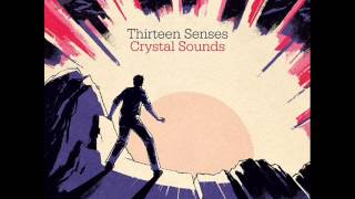 Thirteen Senses - Suddenly