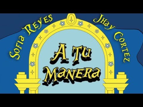 Sofia Reyes x Jhay Cortez - A Tu Manera (Official Lyric Video)