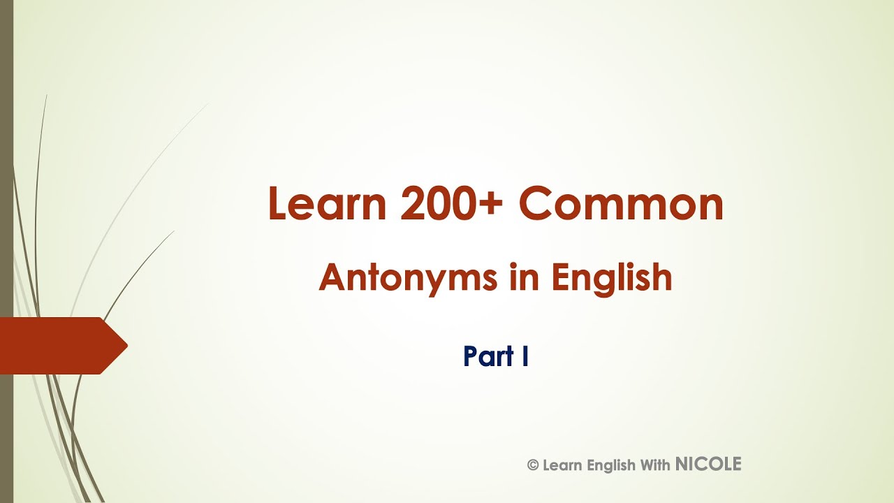 Learn 200+ Common Antonyms in English to Expand your Vocabulary | From A to D | Part l