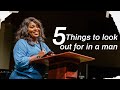 5 Things To Look Out For In A Man | The Man Every Woman Wants | Mildred Kingsley-Okonkwo