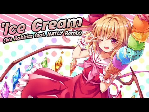 Nightcore - 'Ice Cream (We Rabbitz x NATLY Remix Cover) (Lyrics)
