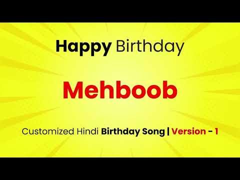 Happy Birthday "MEHBOOB    " - Customized Birthday Song | In Hindi