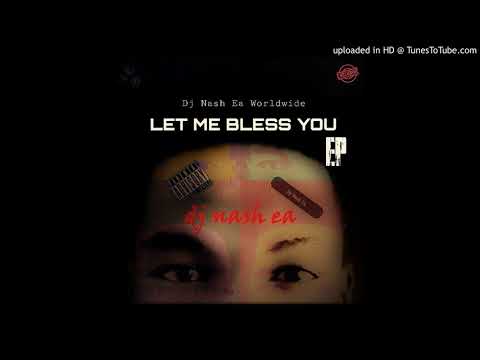 4. Dj Nash Ea - Let Me Bless You ( Expensive Taste ) Original Mix