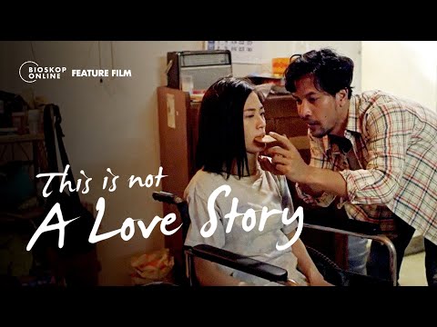 This is Not A Love Story (Official Trailer) - Tonton di Bioskoponline.com