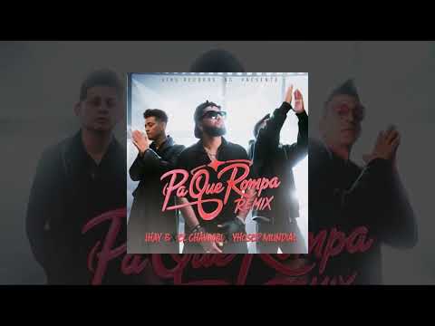 El Chaviviri x Yhosep Mundial x Jhay B - Pa Que Rompa Remix 