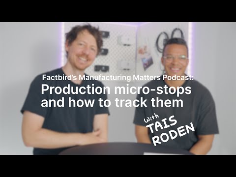 Micro-stops and how you can track them | Manufacturing Matters Ep. 9