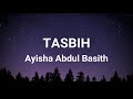 Ayisha Abdul Basith Tasbih Lyrics
