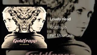 Goldfrapp - Lovely Head (Official Audio)