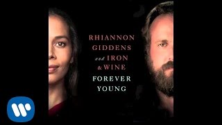 Rhiannon Giddens and Iron &amp; Wine - Forever Young (from NBC&#39;s Parenthood)