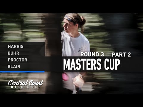 2023 Masters Cup - Round 3 Part 2 - Harris, Buhr, Proctor, Blair