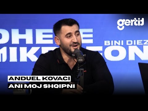Anduel Kovaci - Ani moj Shqipni | Dheze Mikrofonin