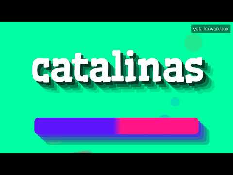 HOW PRONOUNCE CATALINAS! (BEST QUALITY VOICES)