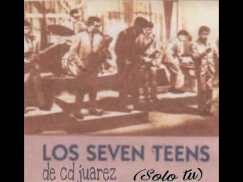 Los Seven Teens..De cd juarez☆☆Solo Tu.
