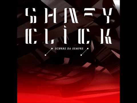 SHAFY CLICK - SCORRE da SEMPRE lp OUT NOW on ITUNES ( OFFICIAL PROMO )