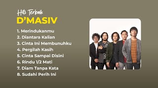 Download lagu Kumpulan Playlist Lagu Hits Terbaik Dari D'MASIV - Merindukanmu, Diantara Kalian, Pergilah Kasih mp3