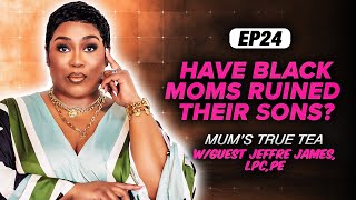 EP24: HAVE BLACK MOMS RUINED THEIR SONS W/@AskaBrothaPodcast