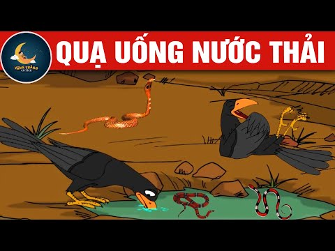 QUẠ UỐNG NƯỚC THẢI - TRUYỆN CỔ TÍCH - QUÀ TẶNG CUỘC SỐNG - KHOẢNH KHẮC KỲ DIỆU - CHUYỆN CỔ TÍCH