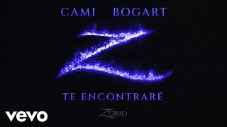 Cami y Bogart - Te Encontraré - (Banda Sonora de la serie Zorro) -(Lyric Video)